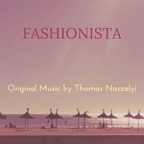 Download track Fashionista Thomas Naszalyi