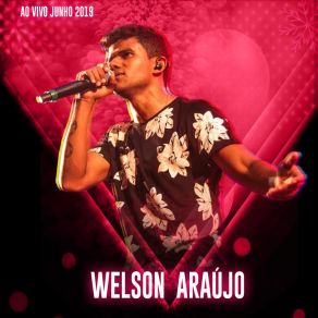 Download track Infarto (Ao Vivo) Welson Araújo