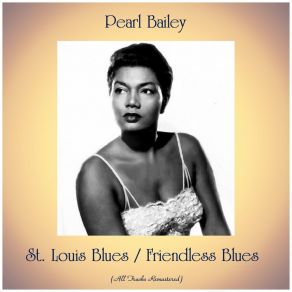 Download track St. Louis Blues (Remastered 2018) Pearl Bailey