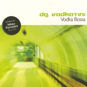 Download track VODKA BOSSA (L. F. O. STIRRED NOT SHAKEN MIX)  DR. VODKATINI