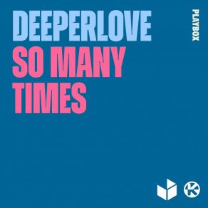 Download track So Many Times (Kenneth B Remix) DeeperloveKenneth B