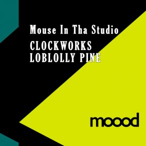 Download track Clockworks (Original Mix) Mouse In Tha Studio