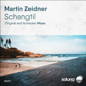 Download track Schangtil (Numedian Remix) Martin Zeidner