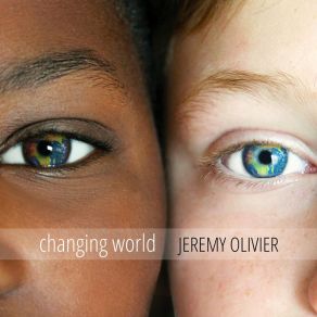 Download track Changing World Jeremy Olivier