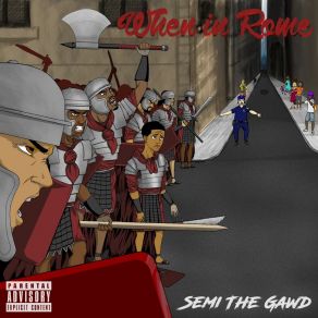 Download track When In Rome SEMI The GAWD