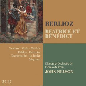 Download track Acte II ScÃ¨ne 3 - 'Qu'as-Tu Donc, BÃ©atriceÂ ? Quelle AgitationÂ ! ' John Nelson, Choeurs