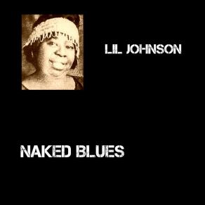 Download track Buck - Naked Blues Lil Johnson