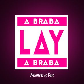 Download track Bota Com Raiva Lay A Braba