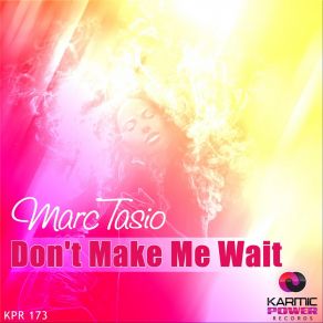 Download track Don't Make Me Wait (Extended Instrumental Mix) Marc Tasio