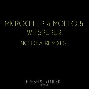 Download track No Idea (Min-O-Taur Remix) MicRoCheep