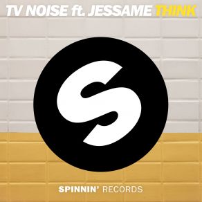 Download track Think (Extended Mix) TV Noise, Jessame