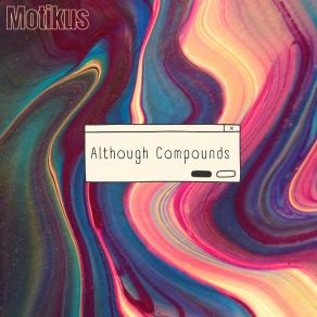 Download track Although Compounds Motikus