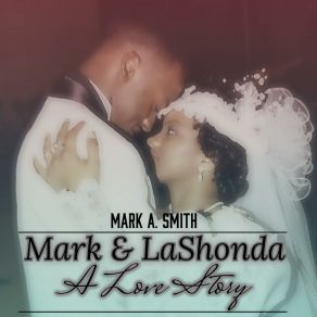 Download track Inseparable Mark A. SmithLaShonda Smith