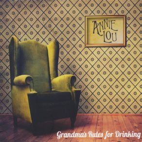 Download track Grandma's Rules For Drinking Annie Lou