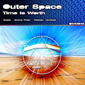 Download track Time Is Worth (Araya Remix) Outer Space