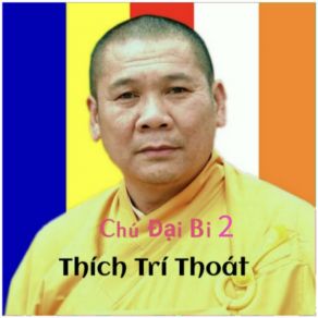 Download track Chú Đại Bi Biến 2 Thích Trí Thoát