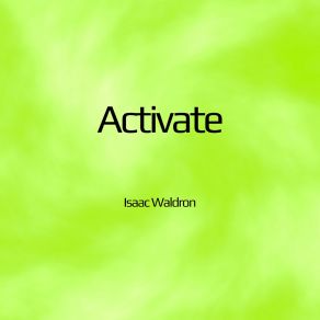 Download track Activate (Extended Mix) Isaac Waldron