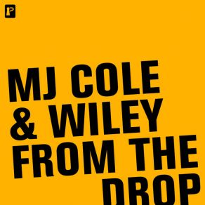 Download track From The Drop Mj Cole & Wiley