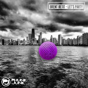 Download track Let's Party (Extended Mix) Brent Betit