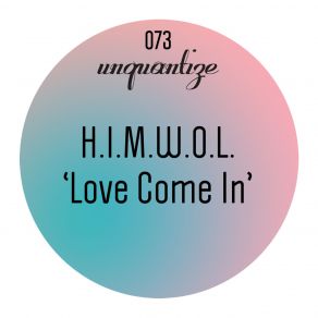 Download track Love Come In H. I. M. W. O. L