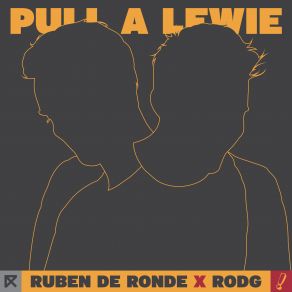 Download track Pull A Lewie Ruben De Ronde, Rodg