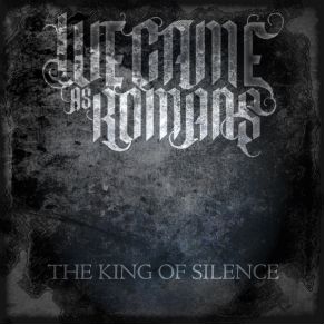 Download track The King Of Silence We Came As Romans