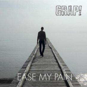 Download track Ease My Pain Grap!