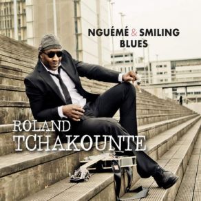 Download track Tchuite Blues Noum Seou Roland Tchakounté