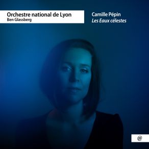 Download track Les Eaux Célestes III. Les Larmes Perlées Lyon National Orchestra, Ben Glassberg