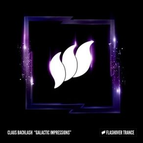 Download track Galactic Impressions (Extended Mix) Claus Backslash