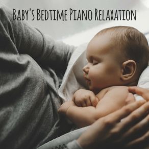 Download track Bedtime Piano Relaxation Baby Lullabies Music Land