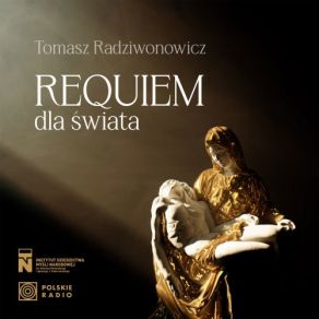 Download track Requiem Dla Świata: Agnus Dei' Tomasz Radziwonowicz