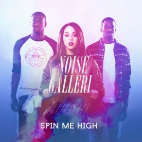 Download track Spin Me High (As I Am Remix) Noise Galleri