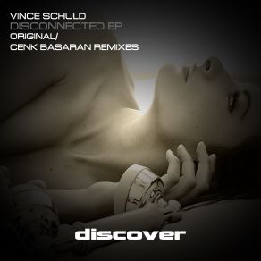 Download track Disconnected (Cenk Basaran Dub Remix) Vince Schuld