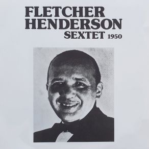 Download track Don't Cha Go 'Way Mad (Live) Fletcher Henderson Sextet