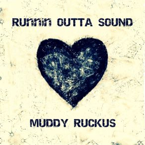 Download track Runnin' Outta Sound Muddy Ruckus