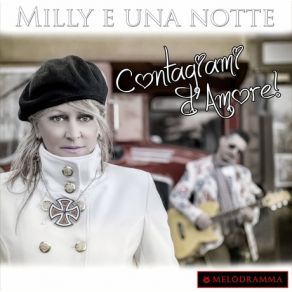 Download track Contagiami D'amore Milly E Una Notte, Tonya Todisco