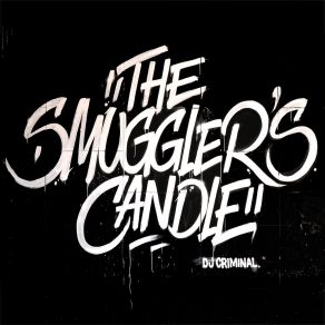 Download track The Smuggler's Candle Criminal DJ