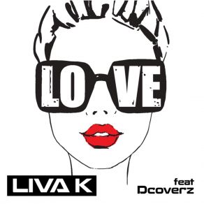 Download track Love (Original Mix) Liva K, Dcoverz