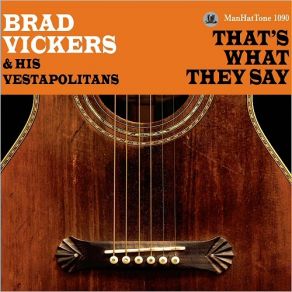 Download track Don't You Change A Thing Brad Vickers, His Vestapolitans