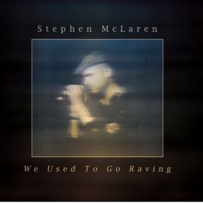 Download track When I Need Someone To Hate, I Close My Eyes And Think Of You Stephen McLaren