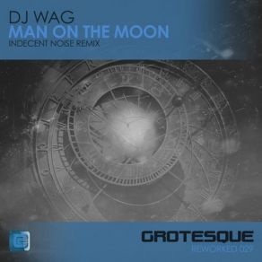 Download track Man On The Moon (Indecent Noise Remix) Dj Wag