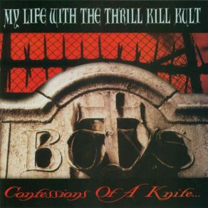 Download track Confessions Of A Knife (Theme, Part II) My Life With The Thrill Kill Kult