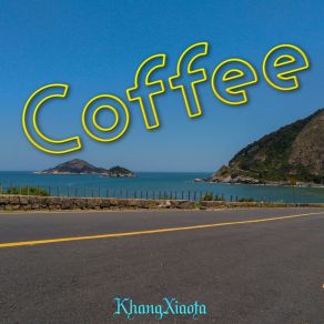 Download track Coffee KhangXiaota