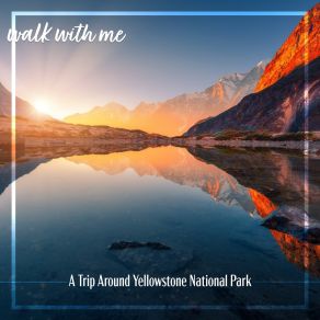 Download track A Trip Around Yellowstone National Park, Pt. 4 Daniel Dodik