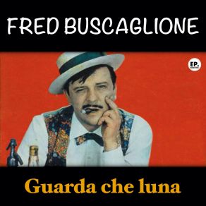 Download track Guarda Che Luna (Remastered) Fred Buscaglione