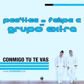 Download track Conmigo Tú Te Vas Grupo Extra, Felipe C, Pee4tee