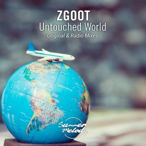 Download track Untouched World (Original Mix) Zgoot