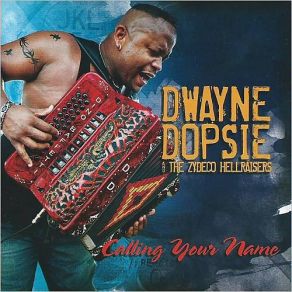 Download track Dopsie's Got It Dwayne Dopsie, The Zydeco Hellraisers