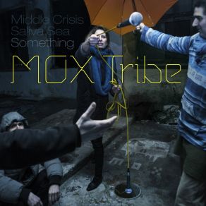 Download track Middle Crisis MOX Tribe